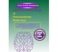 Clinical Neurology & Neuroanatomy Made Easy: A Case-Based Review with 4,000 Questions and Answers for Medical Students and Neurology Residents ... for Beginners to Master Clinical Reason
