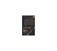 Clinical Notes Upon Two Years' Surgical Work In The Liverpool Royal Infirmary