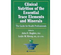 Clinical Nutrition Of The Essential Trace Elements And Minerals