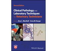 Clinical Pathology And Laboratory Techniques For Veterinary Technicians