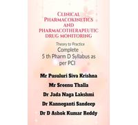 Clinical Pharmacokinetics and Pharmacotherapeutic Drug Monitoring: Theory to Practice