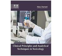 Clinical Principles And Analytical Techniques In Toxicology