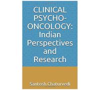 Clinical Psycho-Oncology: Indian Perspectives And Research