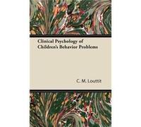 Clinical Psychology of Childrens Behavior Problems - C. M. Louttit - Read Books - Livre en Anglais C. M. LouttitC. M. Louttit (Auteur)