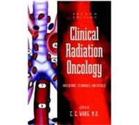 Clinical Radiation Oncology: Indications, Techniques, and Results Wang, Wang, C. C. (Auteur)
