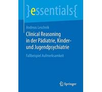 Clinical Reasoning In Der Pädiatrie, Kinder- Und Jugendpsychiatrie