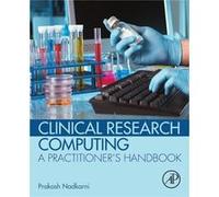 Clinical Research Computing by Nadkarni & Prakash Research Professor & University of Iowa School of Medicine & Iowa City & IA & USA Prakash M Nadkarni (Auteur)