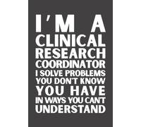 Clinical Research Coordinator Gifts: Blank Lined Notebook Journal Diary Paper - A Funny Appreciation Gift for Clinical Research Coordinators to Write In