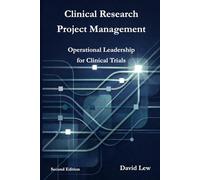 Clinical Research Project Management: Operational Leadership for Clinical Trials