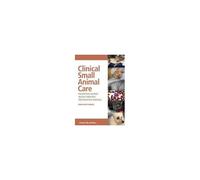 Clinical Small Animal Care
