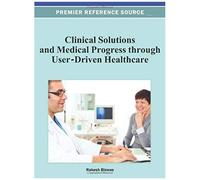 Clinical Solutions And Medical Progress Through User-Driven Healthcare