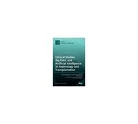 Clinical Studies, Big Data, And Artificial Intelligence In Nephrology And Transplantation
