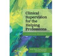 Clinical Supervision For The Helping Professions