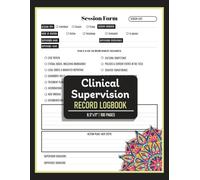 Clinical Supervision Record Logbook: Session Form and Hours Tracker for Counseling and Therapy Practice | 100 Pages