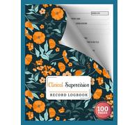 Clinical Supervision Record Logbook: Session Forms and Hours Notebook for Therapist & Counsellors | 100 Double-Sided Pages