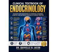 CLINICAL TEXTBOOK OF ENDOCRINOLOGY: Diagnosis and Management of Hormonal Disorders, Diabetes, and Metabolic Diseases in Clinical Practice