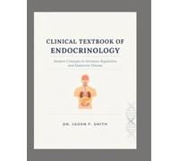 CLINICAL TEXTBOOK OF ENDOCRINOLOGY: Modern Concepts In Hormone Regulation And Endocrine Disease