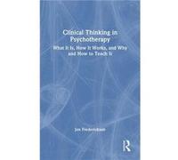 Clinical Thinking in Psychotherapy - Frederickson Jon New Washington School of Psychiatry Washington DC USA - Taylor amp Francis Ltd - Livre en Anglais - Frederickson Jon New Washington School of Psyc