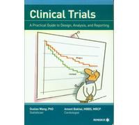 Clinical Trials: A Practical Guide to Design, Analysis, and Reporting