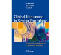 Clinical Ultrasound in Benign Proctology: 2-D and 3-D Anal, Vaginal and Transperineal Techniques