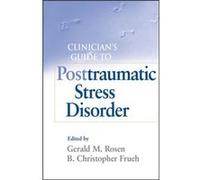 Clinicians Guide to Posttraumatic Stress Disorder by Gerald M. Rosen Hardcover Book