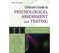 Clinician's Guide To Psychological Assessment And Testing