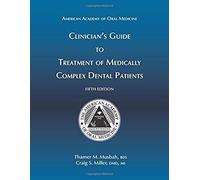 Clinician's Guide To Treatment Of Medically Complex Dental Patients, 5th Ed