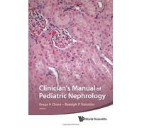 Clinician's Manual Of Pediatric Nephrolo