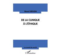 Clinique (de la) a l'éthique - - René Sirven - L'harmattan - Livre