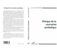 Clinique de la castration symbolique - Jean-Tristan Richard - L'harmattan - broché - Etude