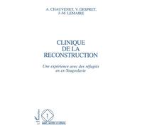 Clinique de la reconstruction Une expérience avec des réfugiés en ex-Yougoslavie - Antoinette Chauvenet - L'harmattan - broché - Livre