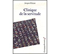 Clinique de la servitude - Jacques Félician - Campagne Premiere - broché - Essai