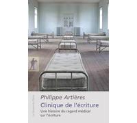 Clinique de l'écriture - Philippe Artières - La découverte - Poche - Essai
