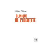 Clinique de l'identité: Psychoses, identité sexuelle et lien social