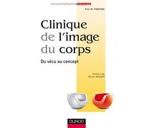 Clinique de l'image du corps: Du vécu au concept