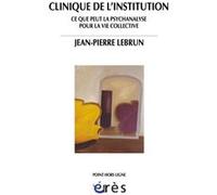 Clinique de l'institution Jean-Pierre Lebrun (Auteur)