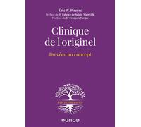 Clinique de l'originel Du vécu au concept - Eric W. Pireyre - Dunod - broché - Essai