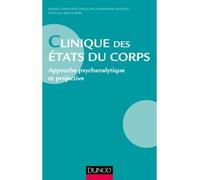 Clinique des états du corps - Approche psychanalytique et projective Approche projective - Marie Christine Pheulpin - Dunod - broché - Essai