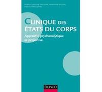 Clinique des états du corps - Approche psychanalytique et projective: Approche psychanalytique et projective