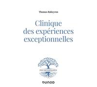 Clinique des expériences exceptionnelles - Thomas Rabeyron - Dunod - broché - Essai