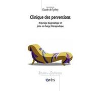 Clinique des perversions - Repérage diagnostique et prise en charge thérapeutique Claude De Tychey (Directeur éditorial), Claude De Tychey (Auteur)