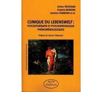 Clinique Du Lebenswelt : Psychothérapie Et Psychopathologie Phénoménologiques