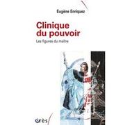 Clinique du pouvoir - Les figures du maître Eugène Enriquez (Auteur)