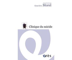 Clinique du suicide de Geneviève Morel ,Darian Leader (Préface) ( 26 août 2010 )