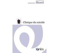 Clinique du suicide Geneviève Morel (Auteur)
