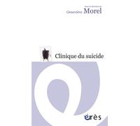 Clinique du suicide - Geneviève Morel - Eres - broché - Essai