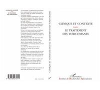 Clinique et contexte dans le traitement des toxicomanes - Inconnus - L'harmattan - Livre