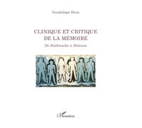 Clinique et critique de la mémoire: De Halbwachs à Deleuze