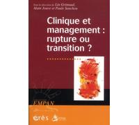 Clinique et management : rupture ou transition ? GRIMAUD L/JOUVE A/SANCHOU P (Auteur)
