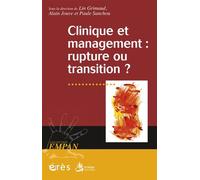 Clinique et management : rupture ou transition ? Rupture ou transition ? - GRIMAUD L/JOUVE A/SANCHOU P - Eres - broché - Essai